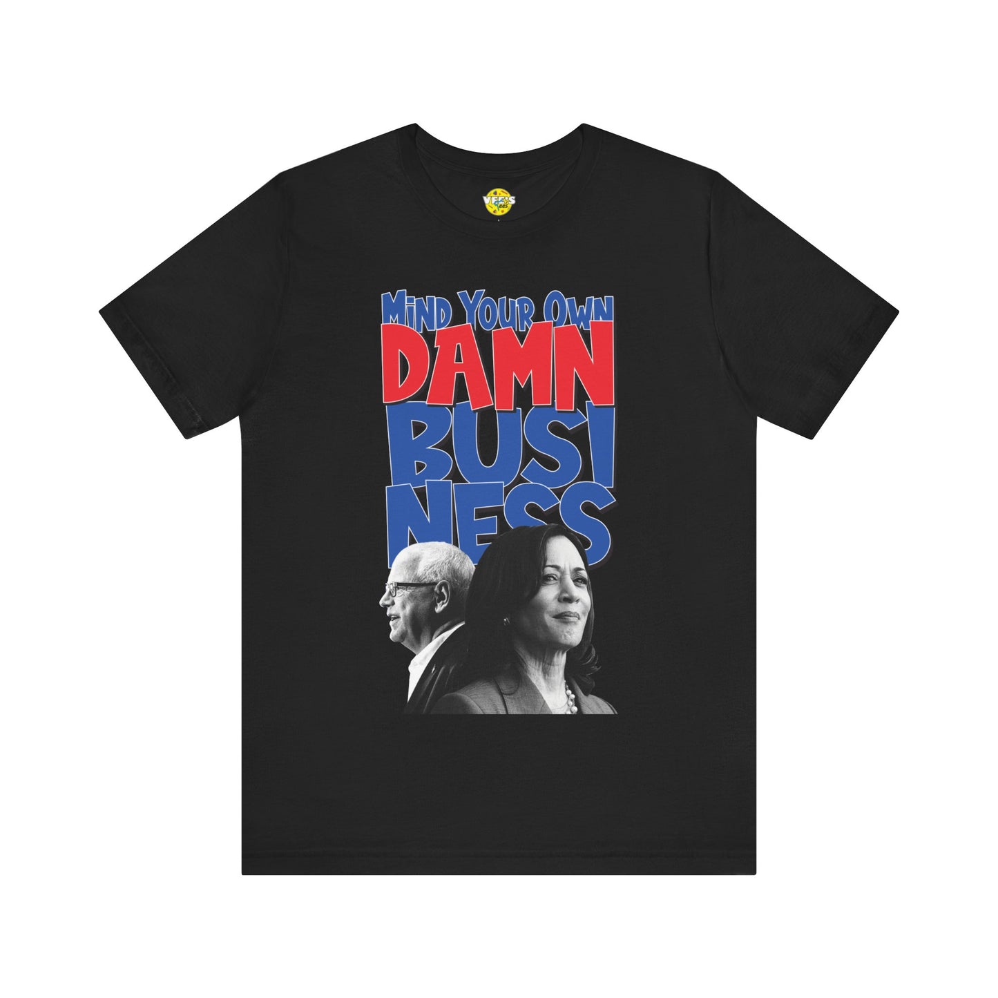 "Mind Your Own Damn Business" Harris Walz Illustration T-Shirt - Harris for President 2024