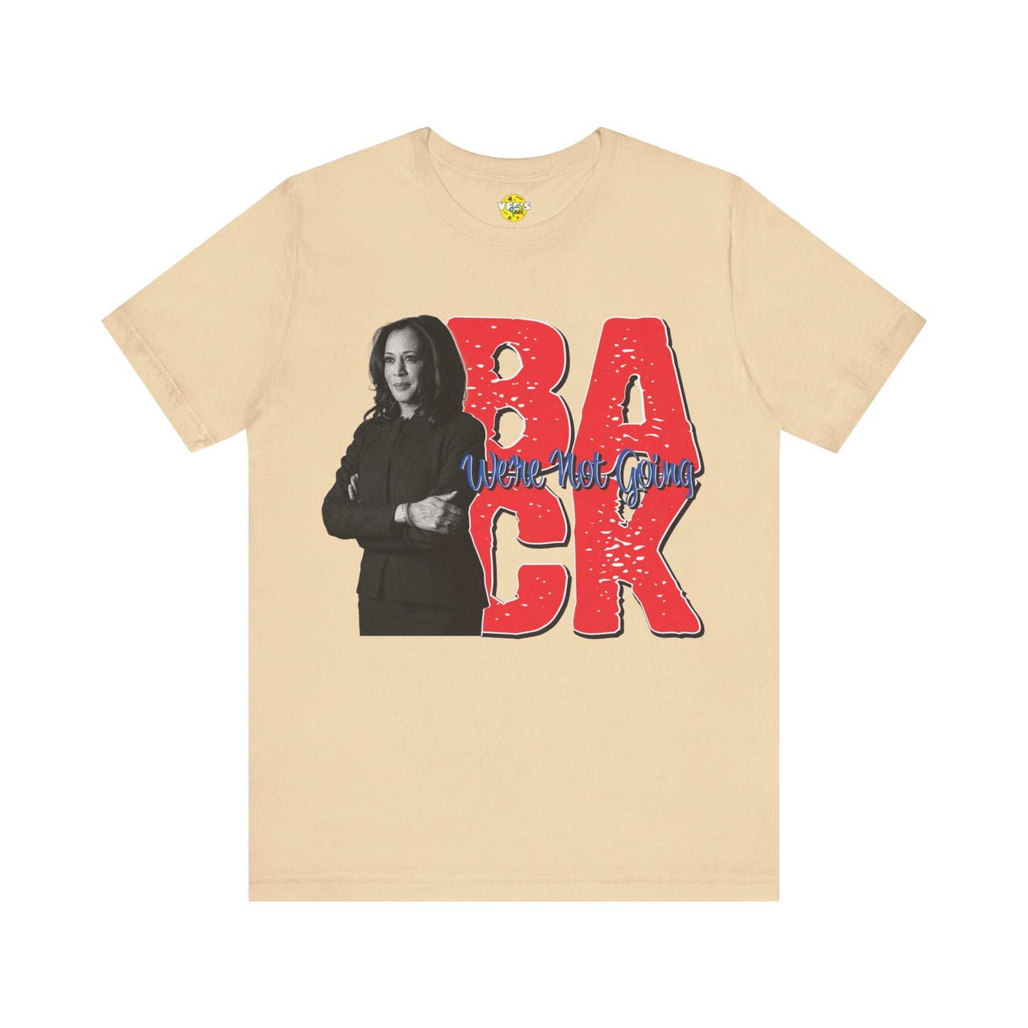 "We're Not Going Back" Kamala Harris Quote T-Shirt - Harris for President 2024