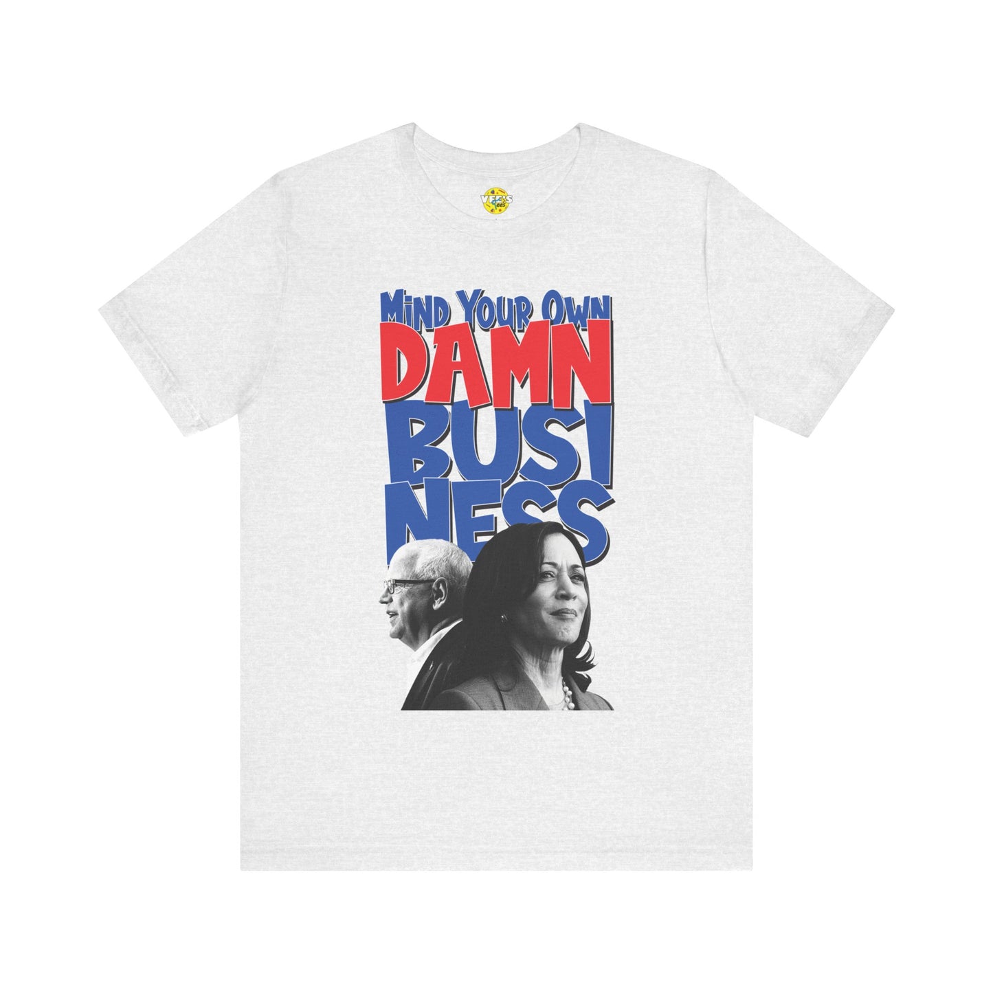 "Mind Your Own Damn Business" Harris Walz Illustration T-Shirt - Harris for President 2024