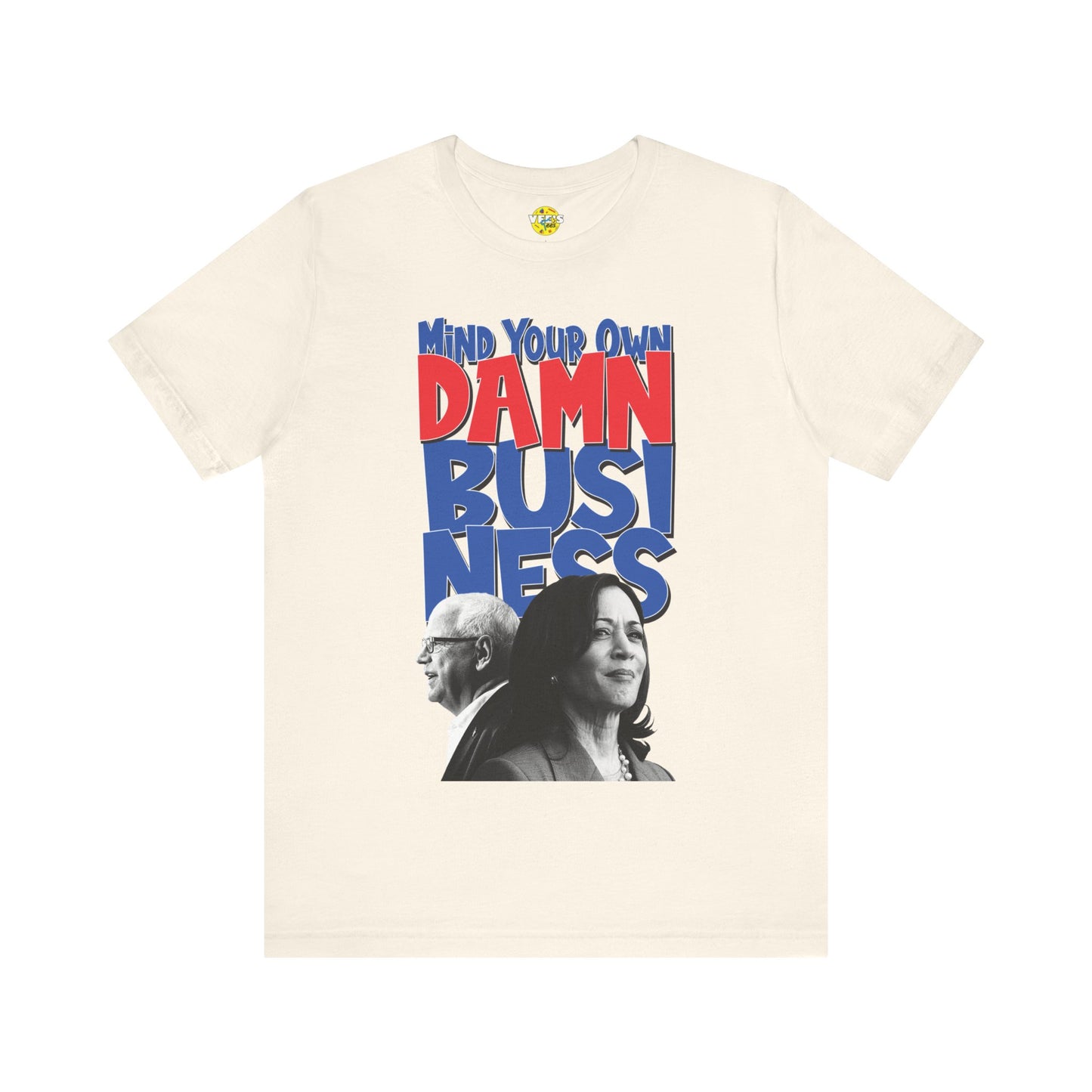 "Mind Your Own Damn Business" Harris Walz Illustration T-Shirt - Harris for President 2024